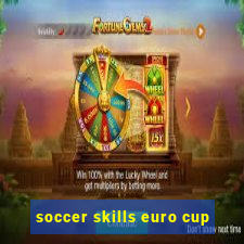 soccer skills euro cup